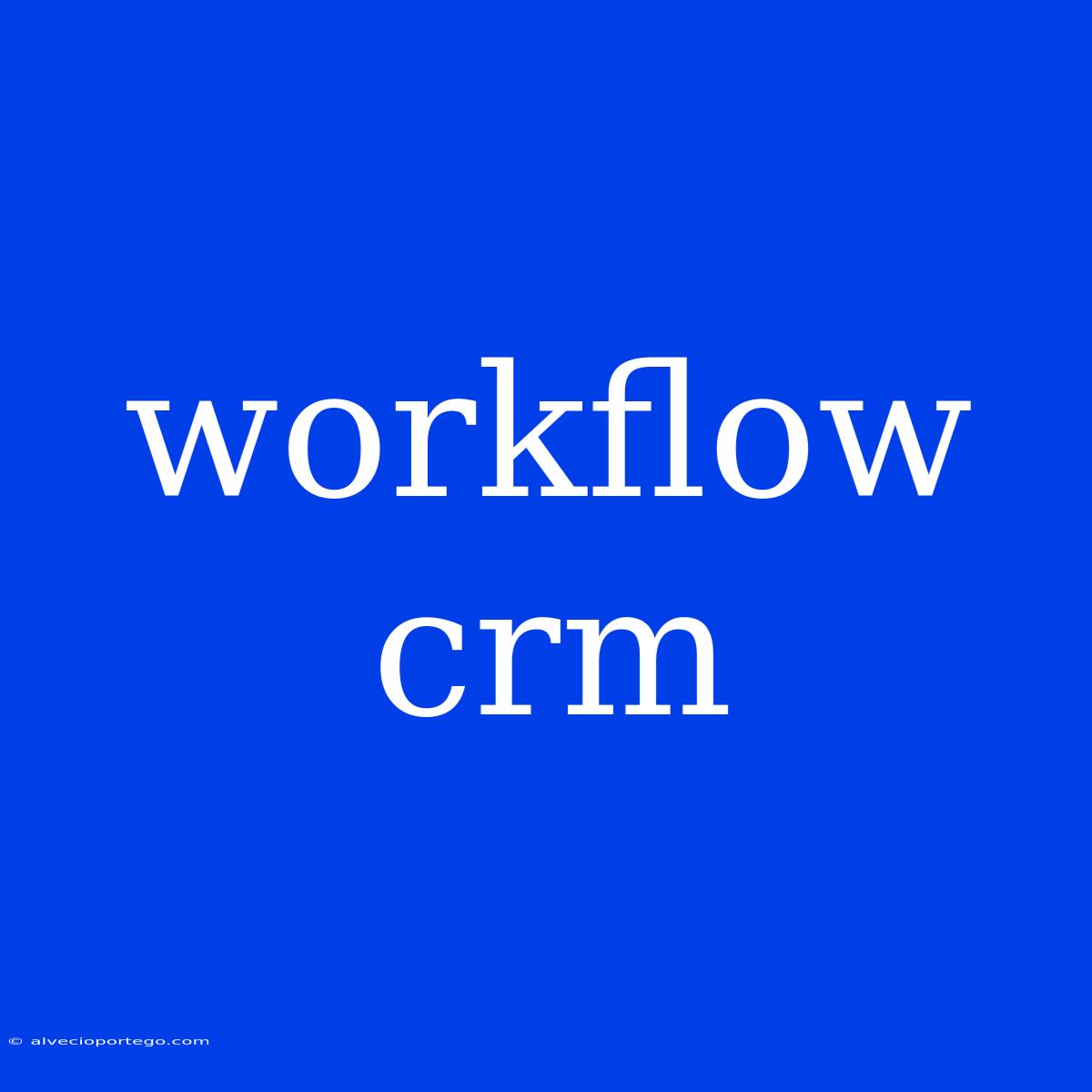 Workflow Crm