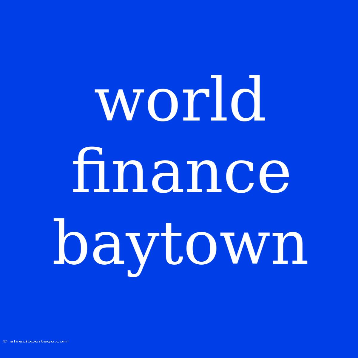 World Finance Baytown