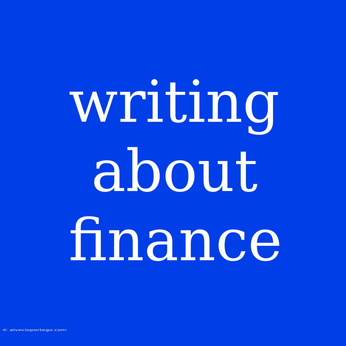 Writing About Finance