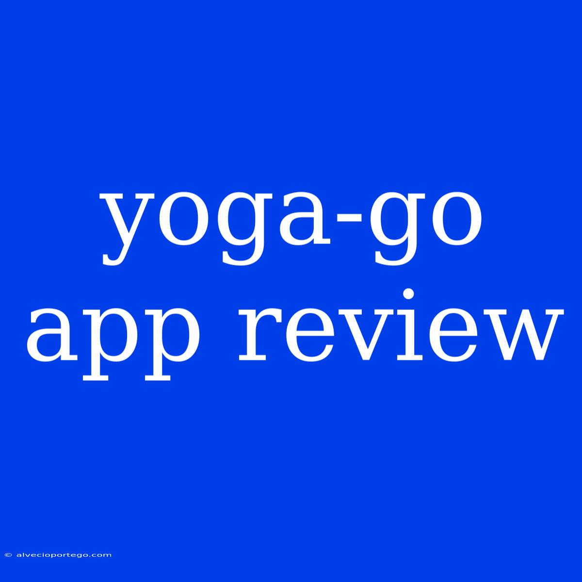 Yoga-go App Review