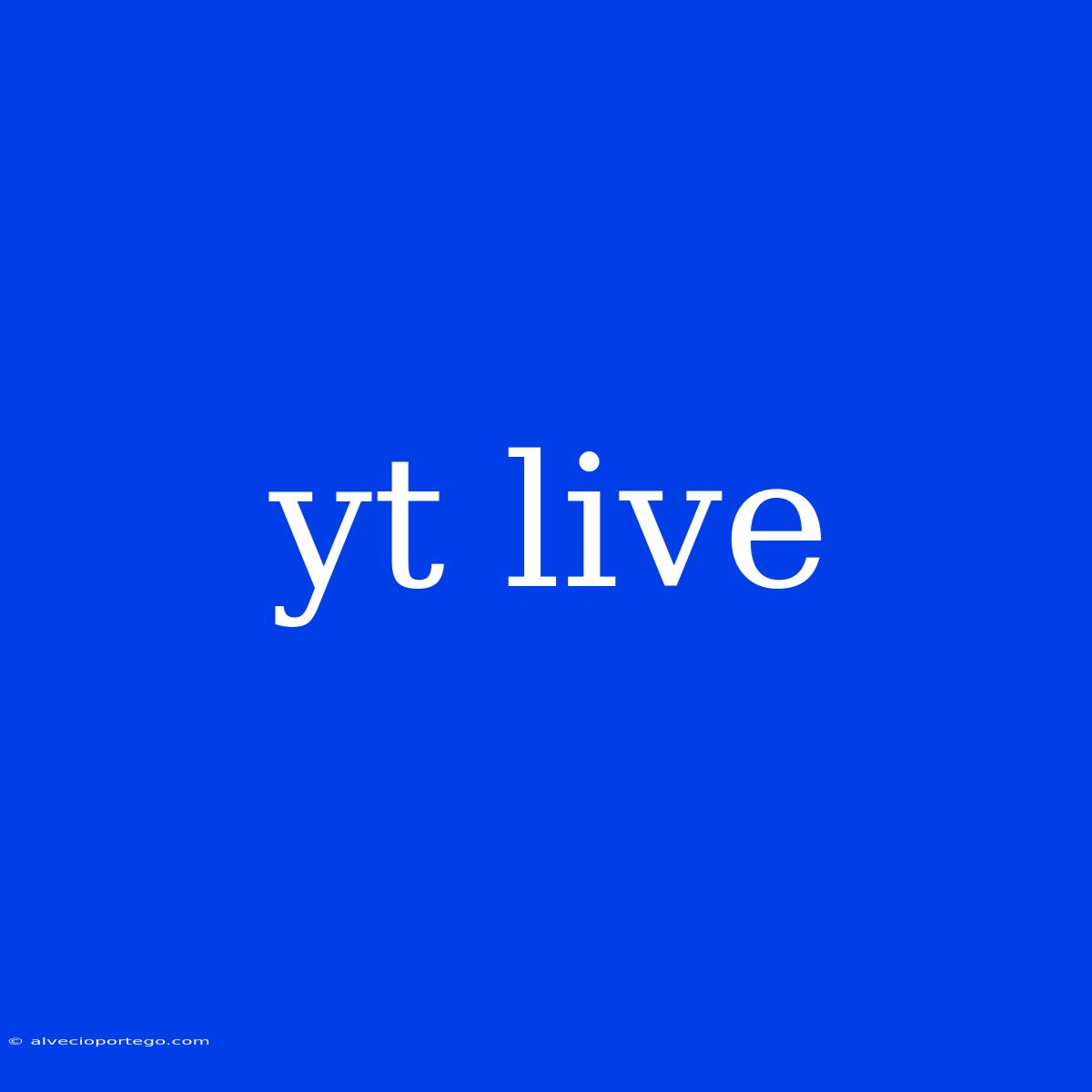 Yt Live