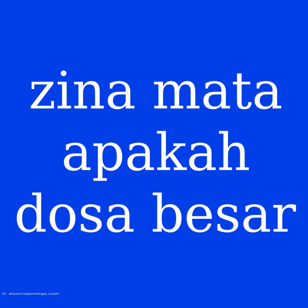 Zina Mata Apakah Dosa Besar