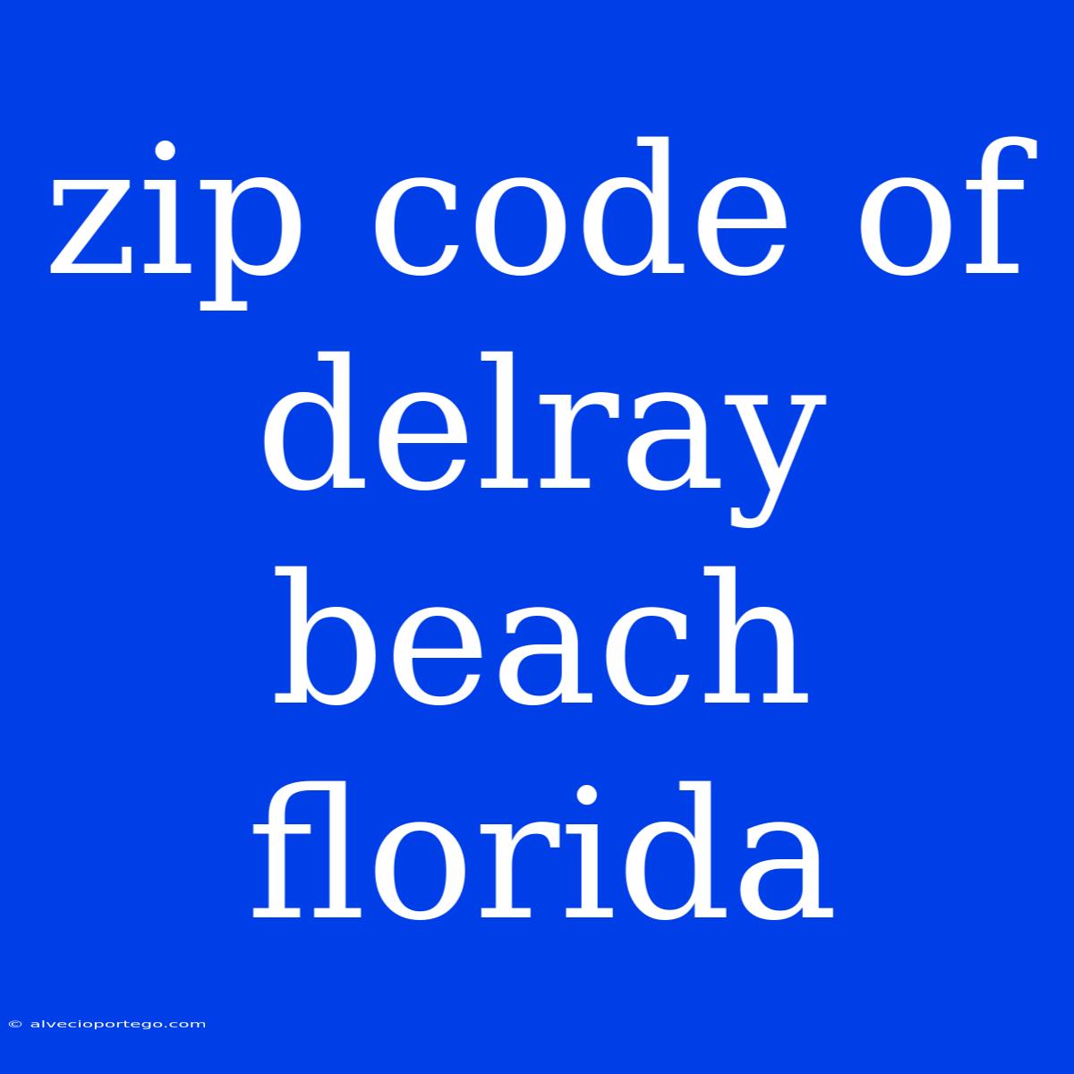 Zip Code Of Delray Beach Florida