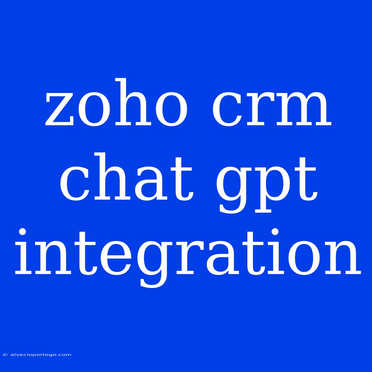 Zoho Crm Chat Gpt Integration