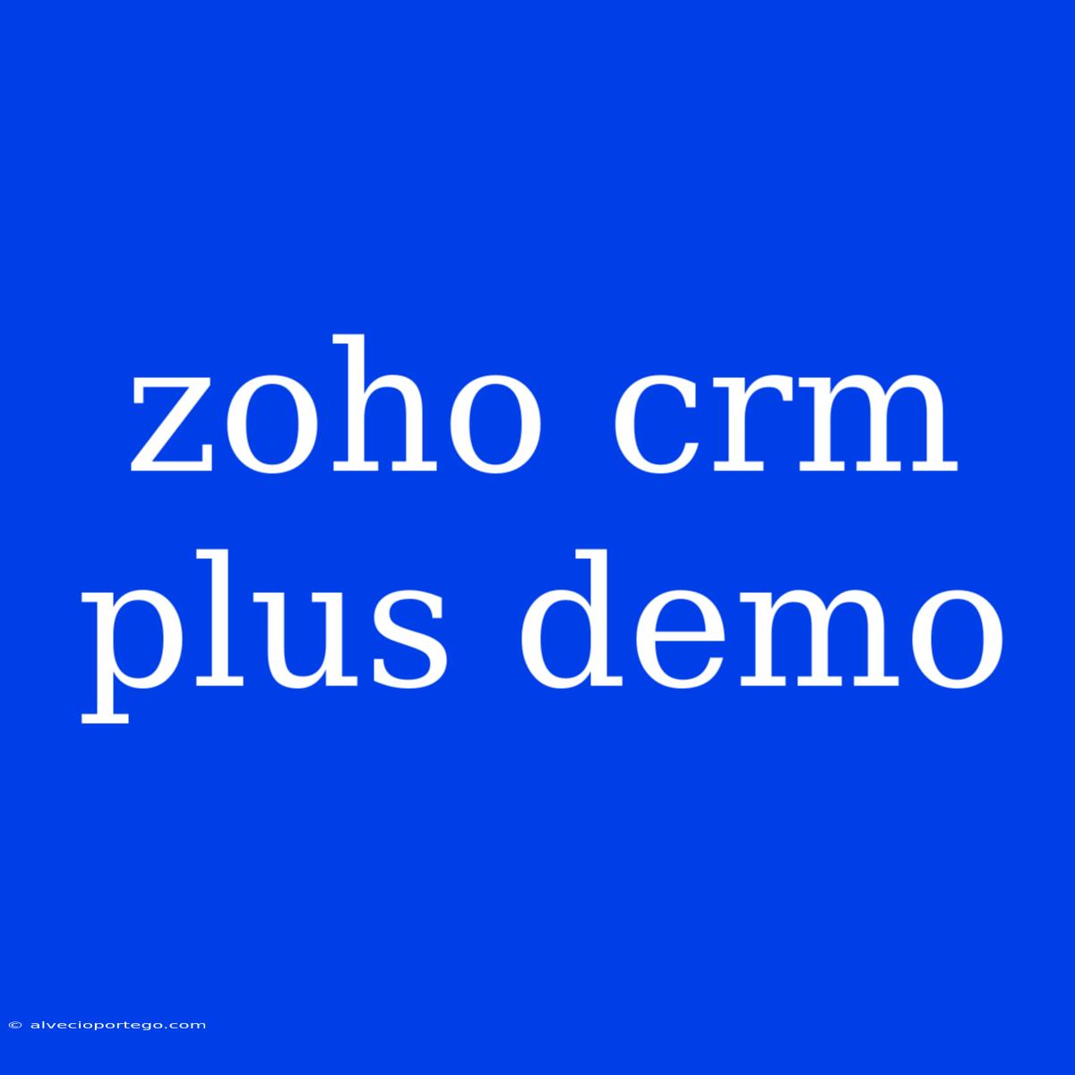 Zoho Crm Plus Demo